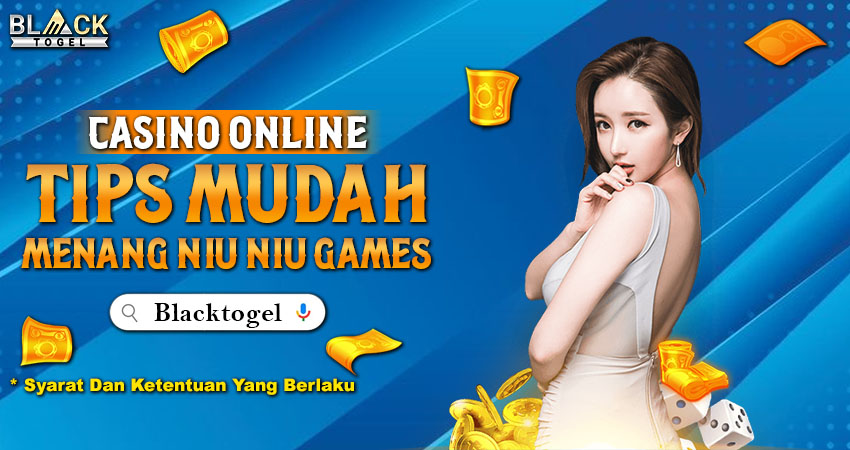 Casino Online Tips Mudah Menang di Niu Niu Games