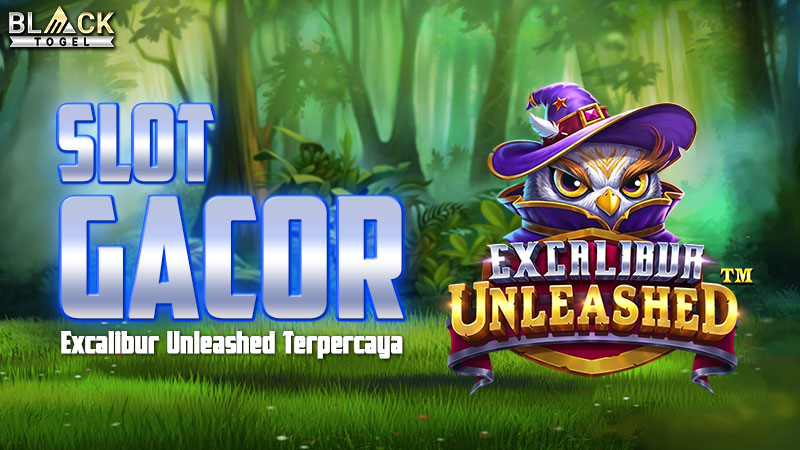 Slot Gacor Excalibur Unleashed Terpercaya