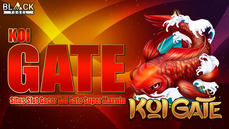 Koi Gate Situs Slot Gacor Koi Gate Super Maxwin