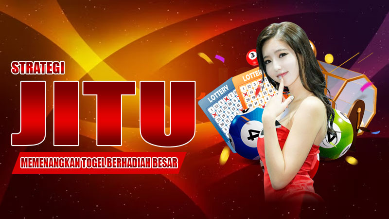 Strategi Jitu Memenangkan Togel Berhadiah Besar