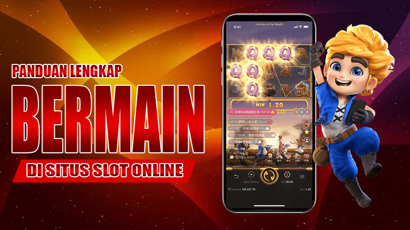 Panduan Lengkap Bermain di Situs Slot Online