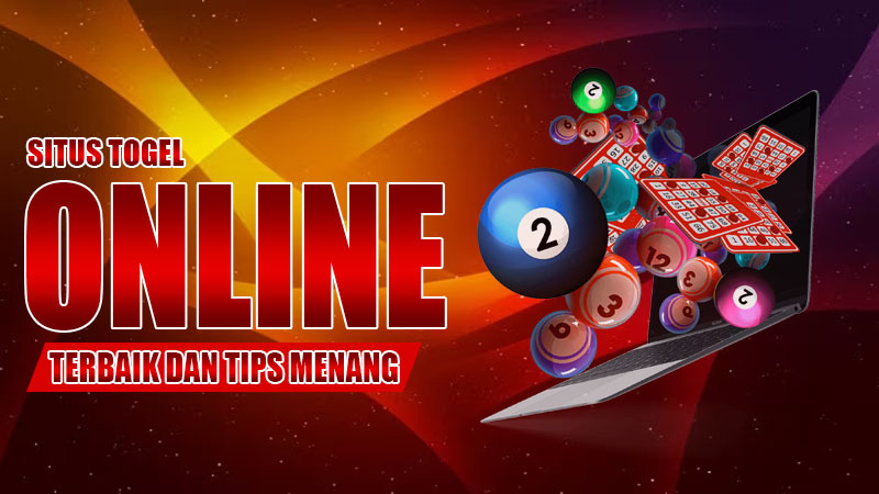 Situs Togel Online Terbaik dan Tips Menang