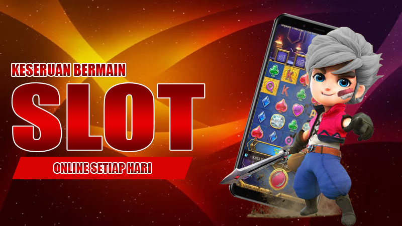 Keseruan Bermain Slot Online Setiap Hari