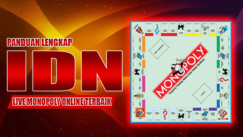 Panduan Lengkap IDN Live Monopoly Online Terbaik