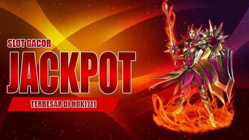 Slot Gacor Jackpot Terbesar di Hoki711